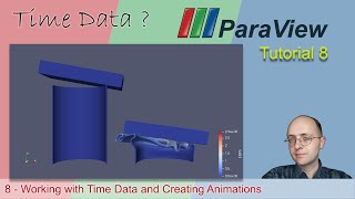 Paraview Tutorial 8  Working with Time Data and Animation [upl. by Calv]