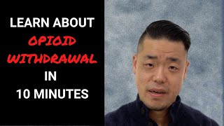 Opioid Withdrawal Explained in 10 Minutes [upl. by Atiruam]