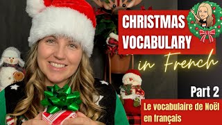 Learn the French Christmas Vocabulary with Karine  Le vocabulaire de Noël Part 2 [upl. by Aekerly1]