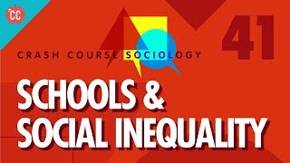 Schools amp Social Inequality Crash Course Sociology 41 [upl. by Anilahs]