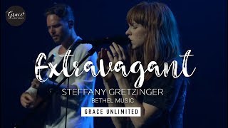 Extravagant  Steffany Gretzinger  Bethel [upl. by Tedi544]