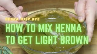 HOW TO MIX HENNA TO GET LIGHT BROWN  HENNA HAIR DYE [upl. by Willa]