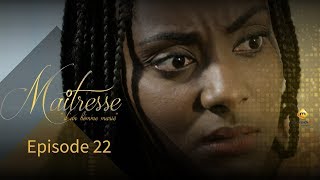 Série  Maitresse dun homme marié  Episode 22  VOSTFR [upl. by Gould925]