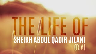 HD Life of Sheikh Abdul Qadir Jilani ra [upl. by Keen]