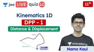 JEE Kinematics 1D DPP 1  Distance amp Displacement  Unacademy JEE  JEE Physics  Namo Kaul [upl. by Eerot376]