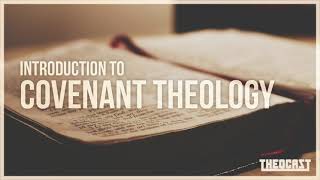 Covenant Theology Introduction amp Overview Part One [upl. by Gniliem]