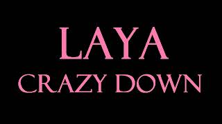 LAYA  Crazy Down Instrumental [upl. by Aleunam]