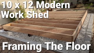 10x12 Modern Work Shed  Part 2  Framing The Floor [upl. by Aya438]