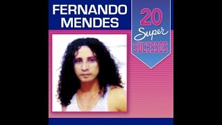 Fernando Mendes  20 Super Sucessos Completo  Oficial [upl. by Ilysa]