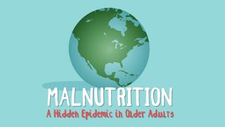 Malnutrition A Hidden Epidemic in Older Adults [upl. by Lincoln306]