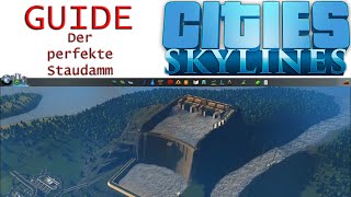 Cities Skylines  Der perfekte Staudamm  Guide [upl. by Asante768]