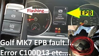 Volkswagen Golf 2014 Electronic Parking Brake faults C100D13 C10E129 Really that simple [upl. by Mauceri]