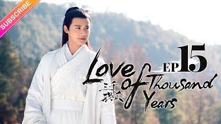 【ENG SUB】Love of Thousand Years EP15 Zheng Yecheng Zhao Lusi Liu Yitong Wang Mengli【Fresh Drama】 [upl. by Lovmilla]