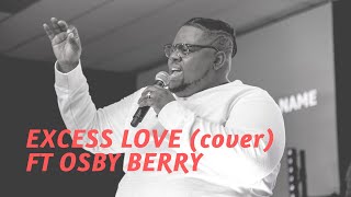 EXCESS LOVE feat Osby Berry [upl. by Tedric]