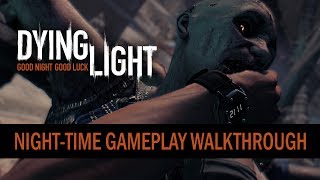 Dying Light  Nighttime Gameplay Walkthrough [upl. by Rachael380]