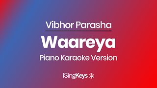 Waareya  Vibhor Parasha  Piano Karaoke Instrumental  Original Key [upl. by Ralleigh]