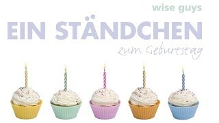 Wiseguys  Happy Birthday  Ein Ständchen [upl. by Tella]