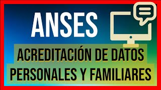 Como ACTUALIZAR y ACREDITAR MIS DATOS personales y familiares EN ANSES  Actualización de datos 1 [upl. by Zechariah399]