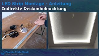 LED Strip Montage an der Decke – Indirekte Deckenbeleuchtung  Anleitung [upl. by Erme]