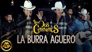 Los Dos Carnales  La Burra Agüero Video Oficial [upl. by Ardnasella]