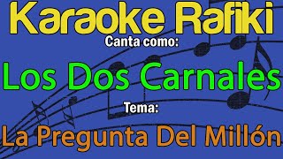 Los Dos Carnales  La Pregunta Del Millón Karaoke Demo [upl. by Attenat]