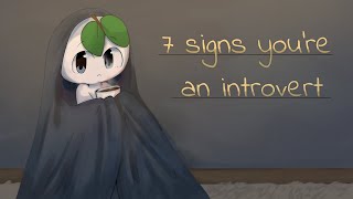 7 Signs Youre a True introvert [upl. by Corty126]