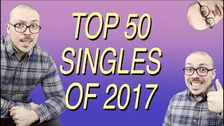 Top 50 Singles of 2017 [upl. by Leeda]