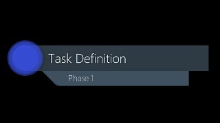 Phase 1 Step 4  Task Definition [upl. by Merwin]