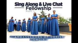 SING ALONG FELLOWSHIP Part One Ambassadors of Christ Choir 2020 [upl. by Asirac]