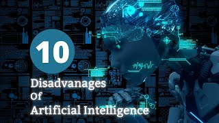 10 Disadvantages of Artificial Intelligence [upl. by Aneelad]