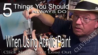 5 tips you should always do when using acrylic paintClive5art [upl. by Irpak]