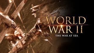 World War II The War at Sea  Full Documentary [upl. by Hannazus63]