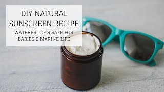 DIY Natural Sunscreen Recipe  WATERPROOF amp SAFE FOR BABIES amp MARINE LIFE  Bumblebee Apothecary [upl. by Niuqaoj]