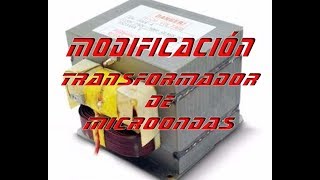 Modificación de un transformador de microondas [upl. by Ellenaej]