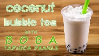 How to Make Coconut Bubble Tea with Boba Tapioca Pearls [upl. by Garwin552]