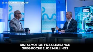 Distalmotion FDA Clearance Greg Roche amp Joe Mullings [upl. by Boggers]