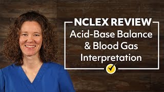 AcidBase Balance amp Blood Gas Interpretation  NCLEX Review [upl. by Woodsum]