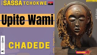 Upite Wami  SASSA TCHOKWE  Chadede 🇦🇴 [upl. by Freeborn]