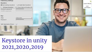 how to make keystore in unity 2021 2020 2019 [upl. by Ertsevlis]