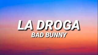 BAD BUNNY  LA DROGA LetraLyrics [upl. by Nnairam]