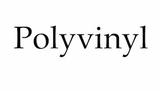 How to Pronounce Polyvinyl [upl. by Haral]