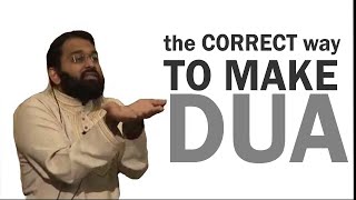 THE CORRECT WAY TO MAKE DUA By Yasir Qadhi [upl. by Inalem]