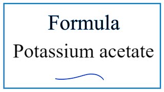 How to Write the Formula for Potassium acetate [upl. by Dirrej]