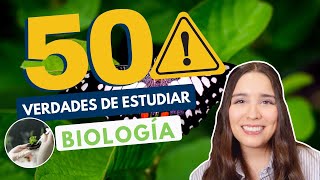 ESTUDIAR BIOLOGÍA 🌱 50 VERDADES DE ESTUDIAR LIC EN BIOLOGÍA [upl. by Lyman]