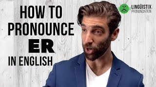 How To Pronounce ER In American English [upl. by Cargian987]