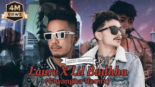 Laure X Lil Buddha  ChyangbaMr19XX [upl. by Geesey626]