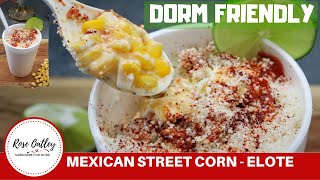 Mexican Street Corn in a Cup  Elote  Elote in a Cup  Dorm Friendly [upl. by Nelg]