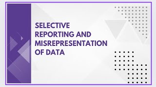 Selective reporting and misrepresentation of data [upl. by Farman44]