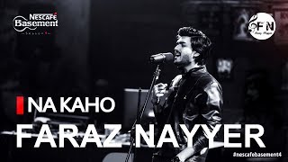 FARAZ NAYYER Na Kaho NESCAFE Basement Season 4 Episode 7 [upl. by Bandler]