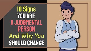 10 Signs You Are A Judgmental Person And Why You Should Change [upl. by Agan183]